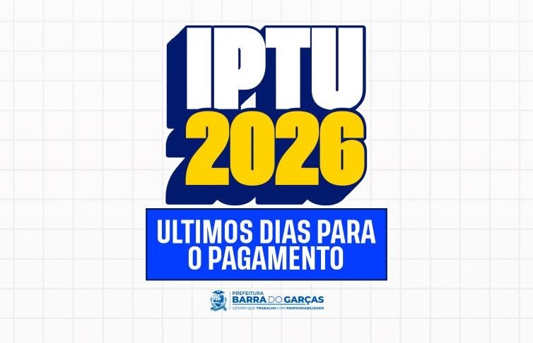 Prazo para pagamento do IPTU 2026 segue até 12 de junho em Barra do Garças