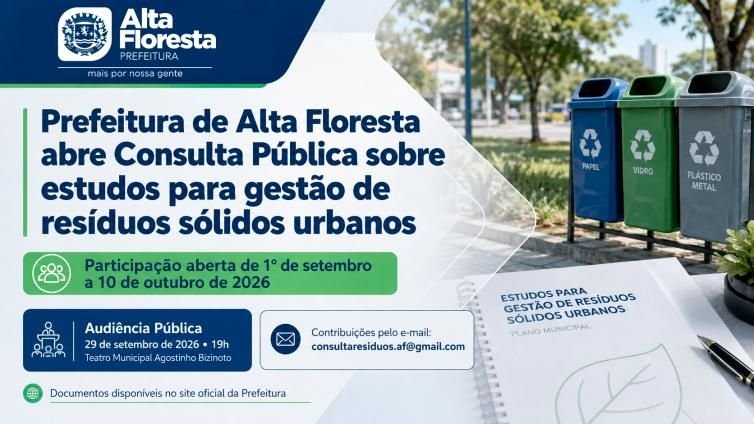 Prefeitura de Alta Floresta abre Consulta Pública sobre estudos para gestão de resíduos sólidos urbanos